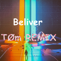 Believer (TØm Bootleg)