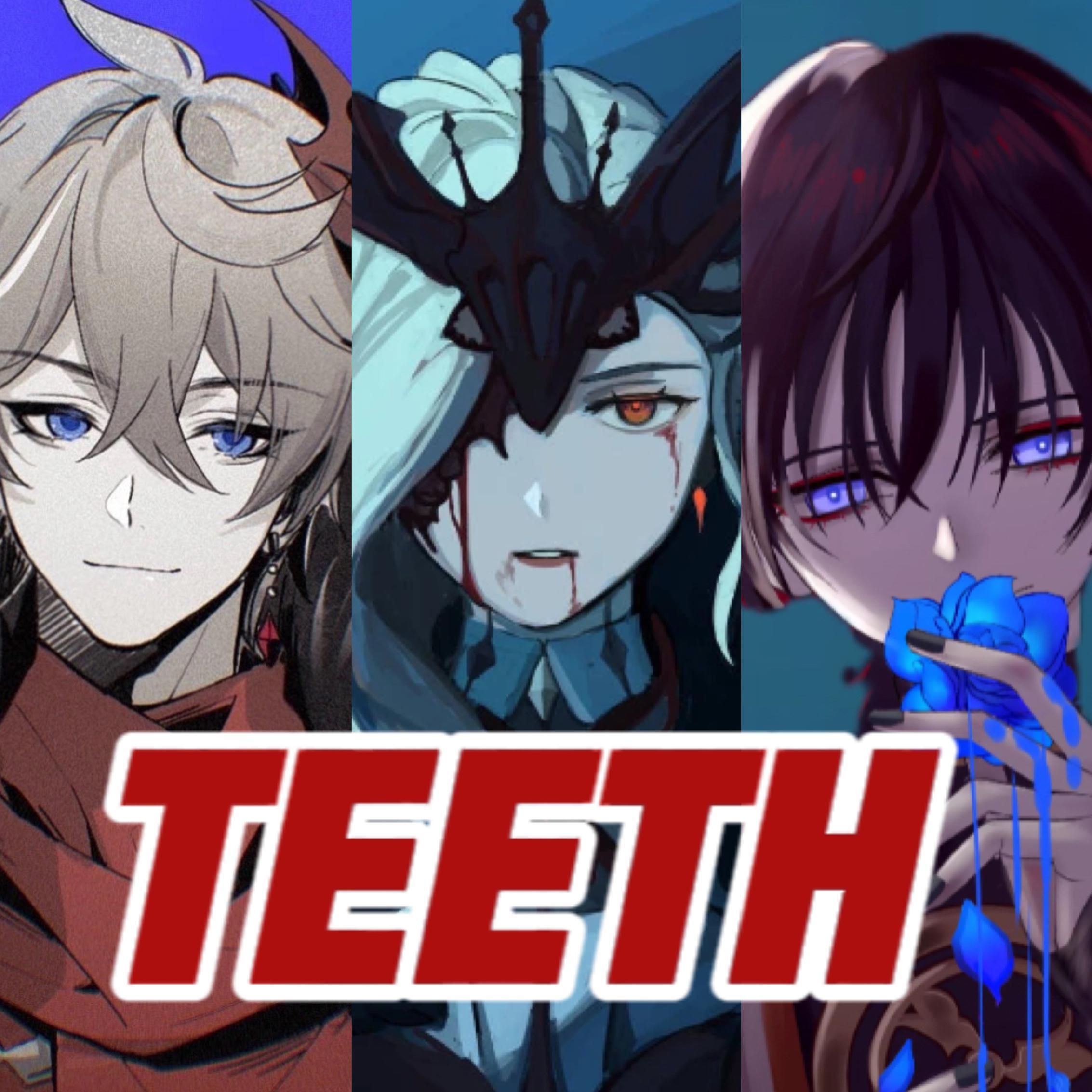 Teeth【原神填词版】