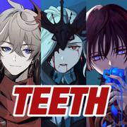 Teeth【原神填词版】