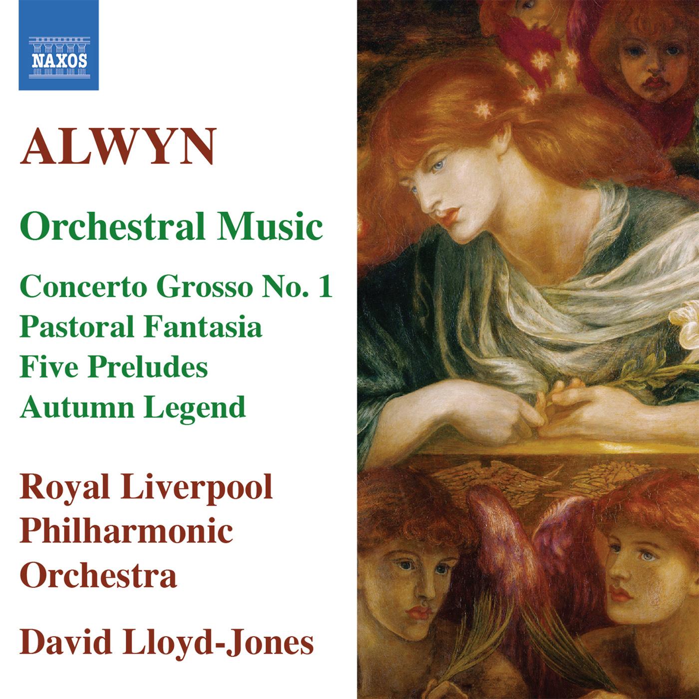 ALWYN: Concerto grosso No. 1 / Pastoral Fantasia / 5 Preludes / Autumn Legend (Lloyd-Jones)