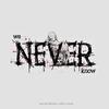 Scz - WE NEVER KNOW