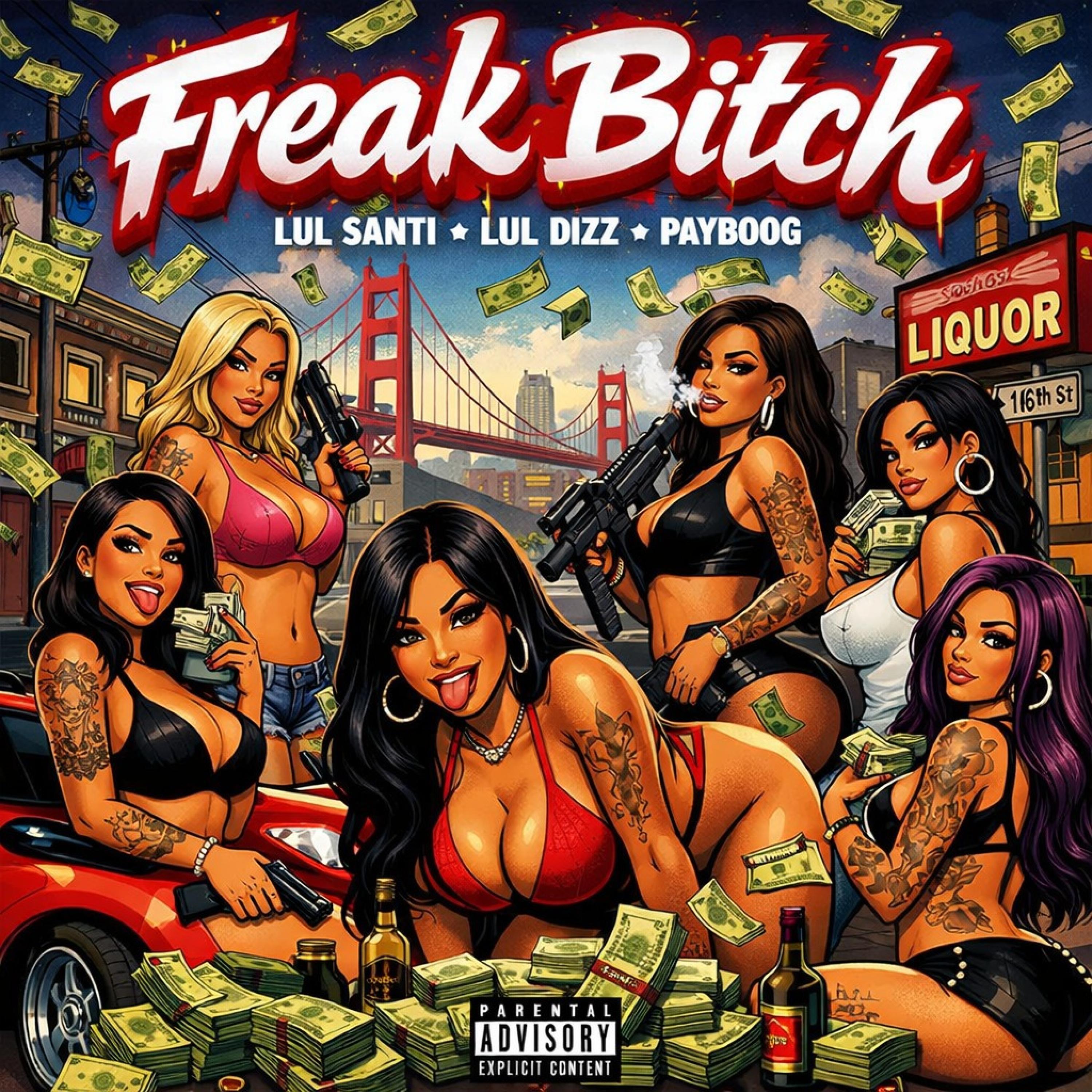 Freak Bitch (feat. Lul Santi & Lul Dizz)