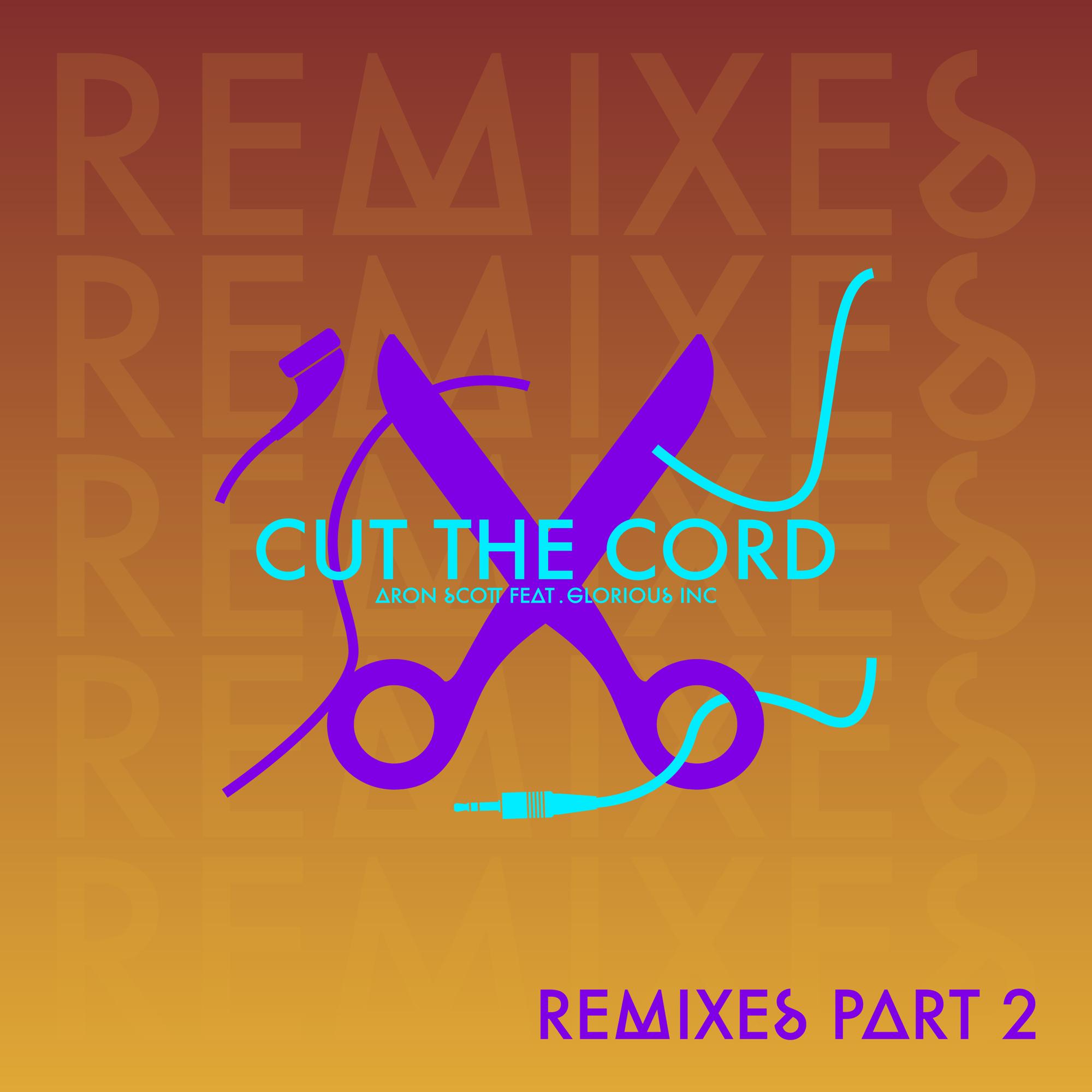 Cut the Cord - Remixes, Pt. 2