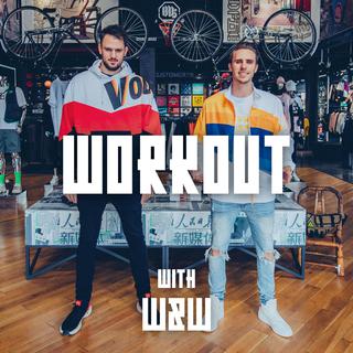 Workout with W&W