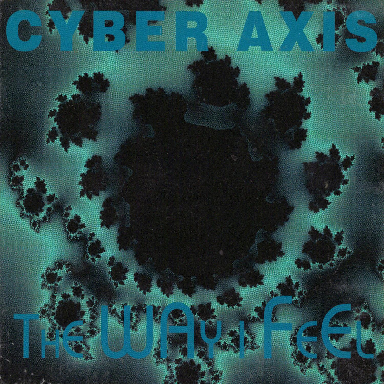 Cyber Axis - The Way I Feel