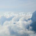 Fly Over The Sky(飞跃天空 Shun Remix)专辑