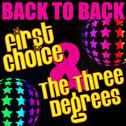 Back to Back: First Choice & The Three Degrees