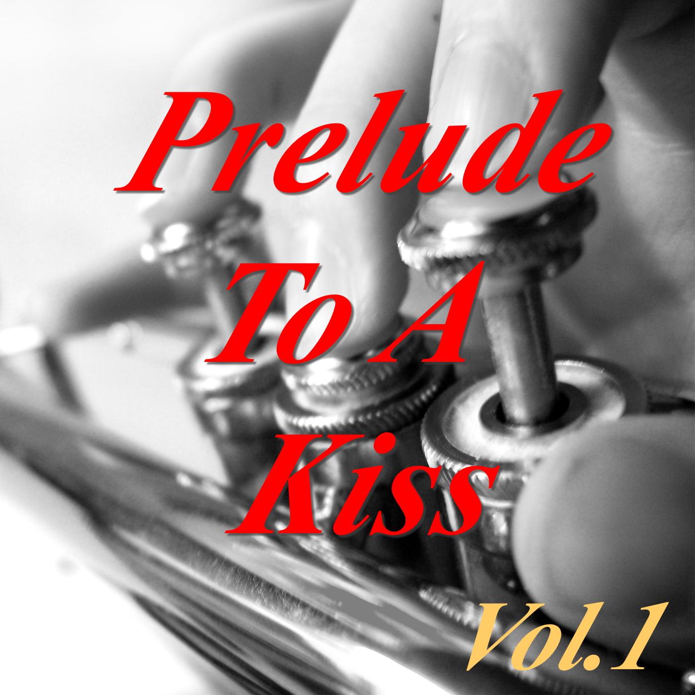 Prelude To A Kiss, Vol.1专辑