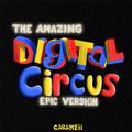The Amazing Digital Circus Theme Song (Epic Version)