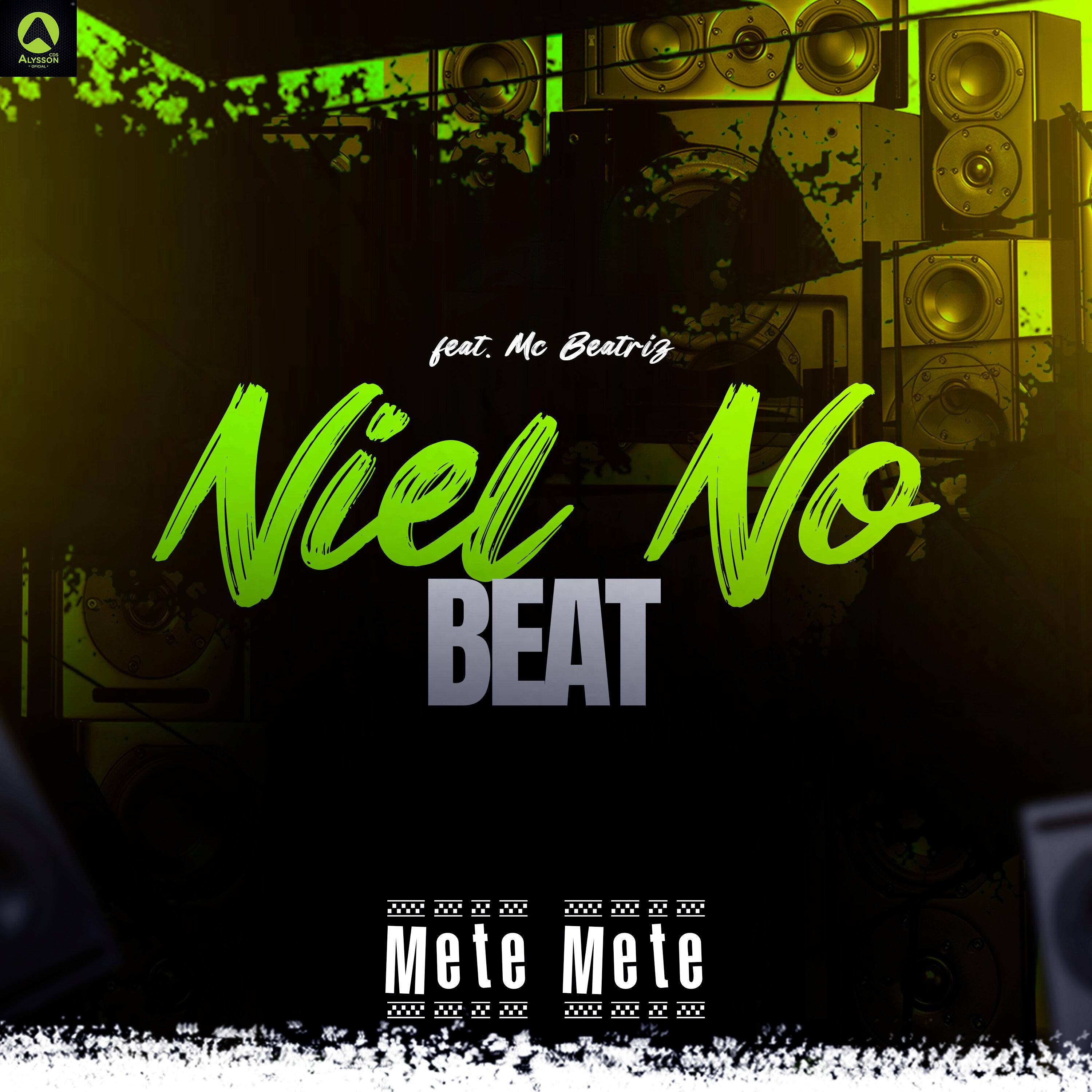 Niel No Beat - Mete Mete (feat. MC BEATRIZ)