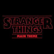 Stranger Things - Netflix Series Main Theme