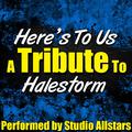 Here's to Us (A Tribute to Halestorm) - Single