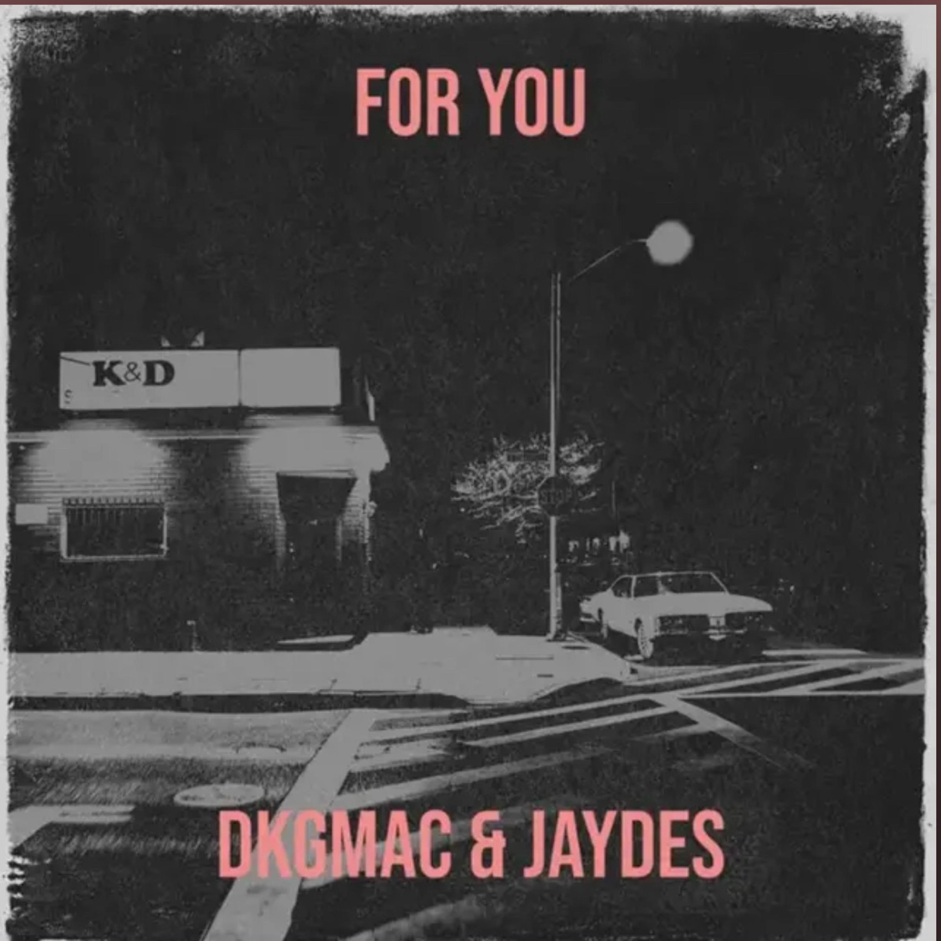 DKGMac - for you (feat. jaydes)