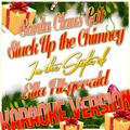 Santa Claus Got Stuck up the Chimney (In the Style of Ella Fitzgerald) [Karaoke Version] - Single