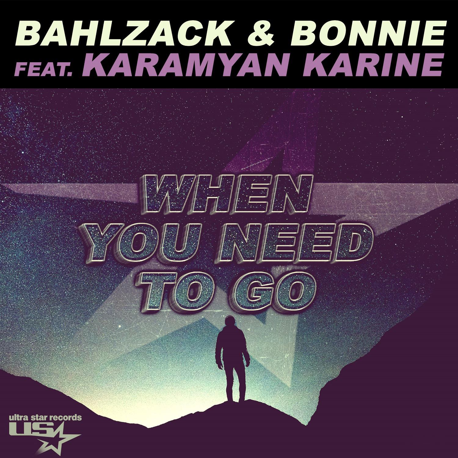 Bahlzack - When you need to go (Radio Edit)