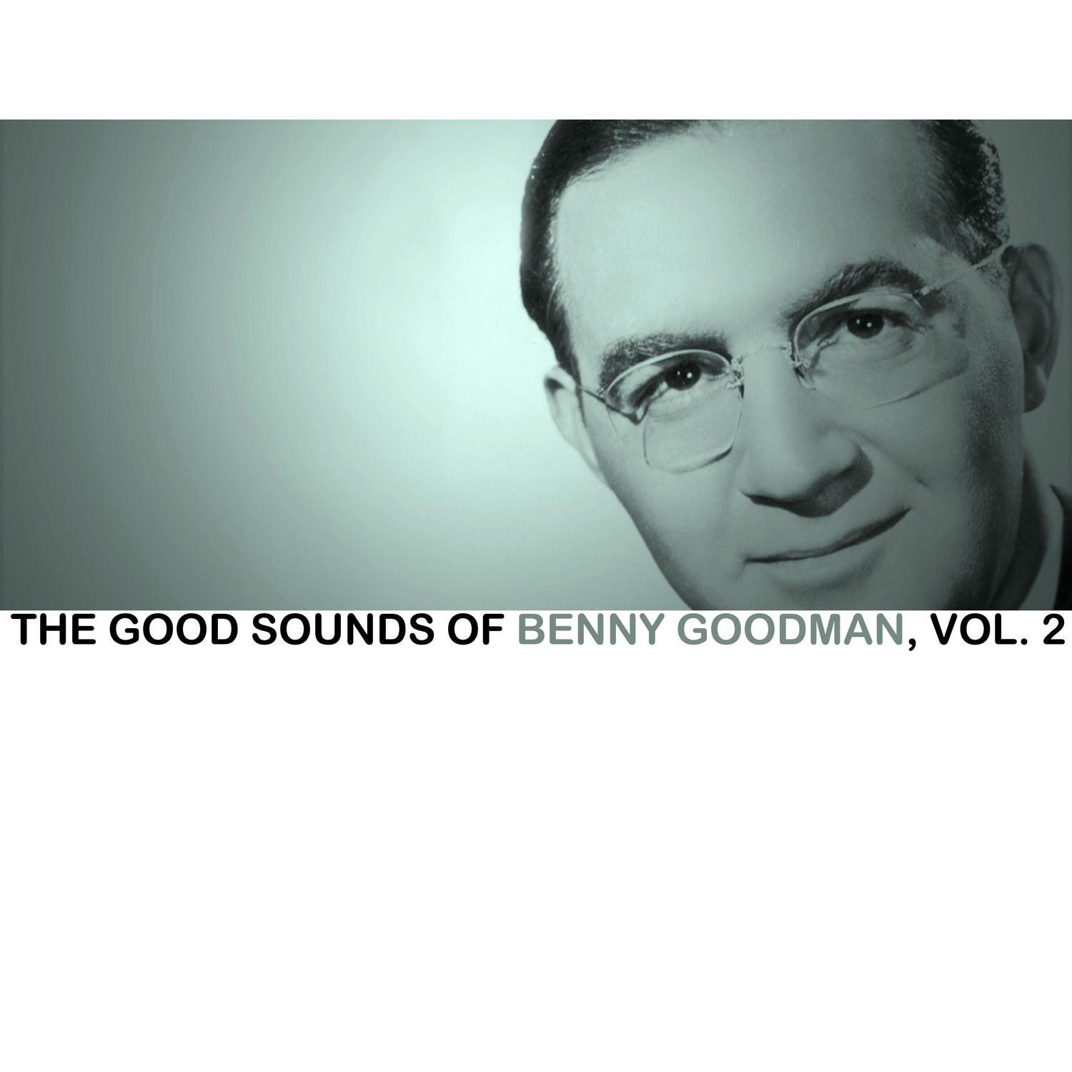 The Good Sounds of Benny Goodman, Vol. 2