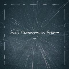 Starry Resonance~Last Dream~