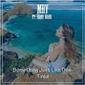 Tired×Something Just Like This - (Ft. Romy Wave)