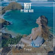 Tired×Something Just Like This - (Ft. Romy Wave)专辑