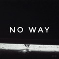 No Way（Demo）