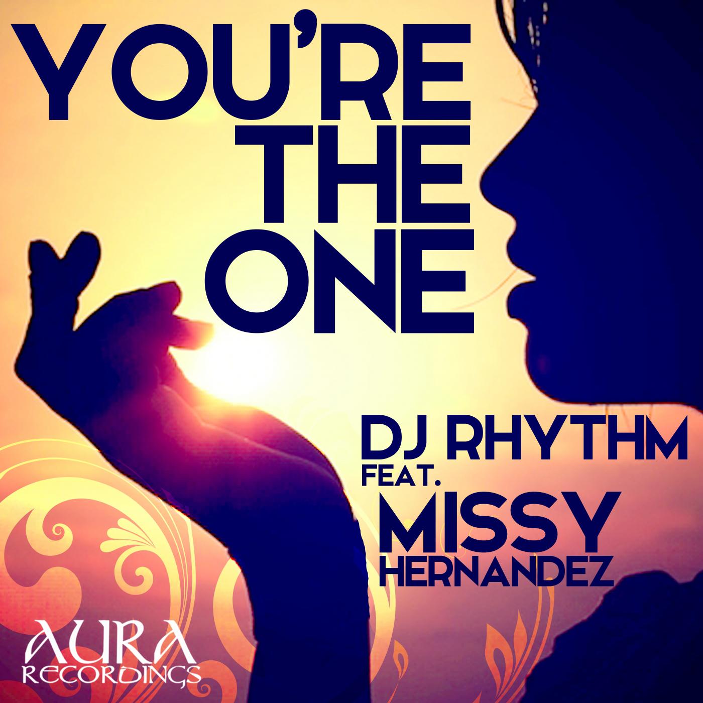 DJ Rhythm - You're The One Feat. Missy Hernandez (Rhythm's Club Mix)