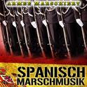 Armee Marschiert. Spanisch Marschmusik专辑