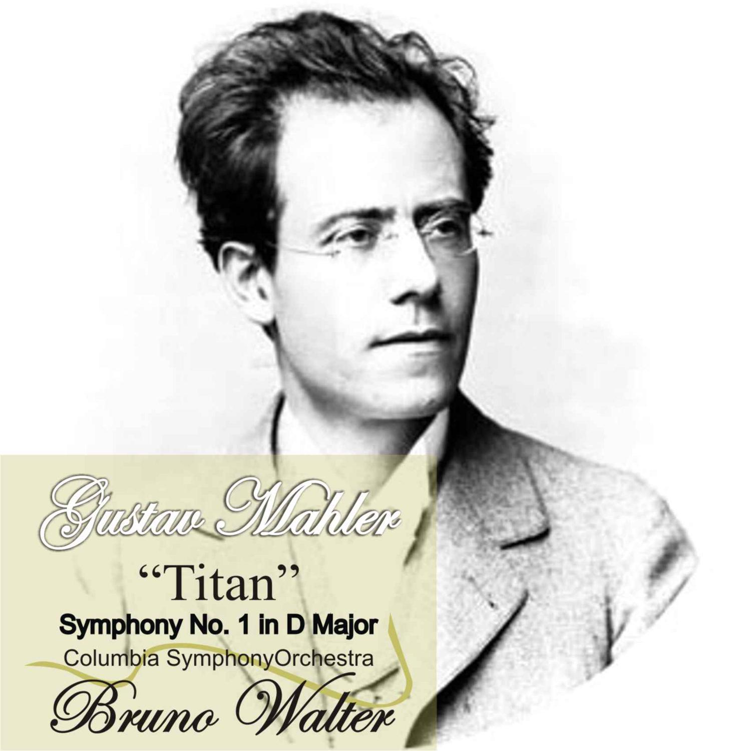 Mahler: "Titan" Symphony No. 1 in D Major