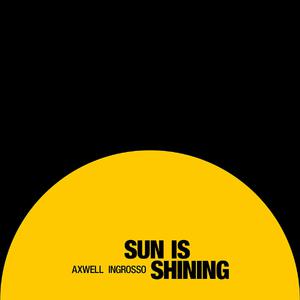 Sun Is Shining - Axwell - Ingrosso (unofficial Instrumental) 无和声伴奏 （升7半音）