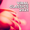 Viral Classics 2021专辑