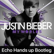 Eenie Meenie-Justin Bieber(Echo Hands up bootleg)