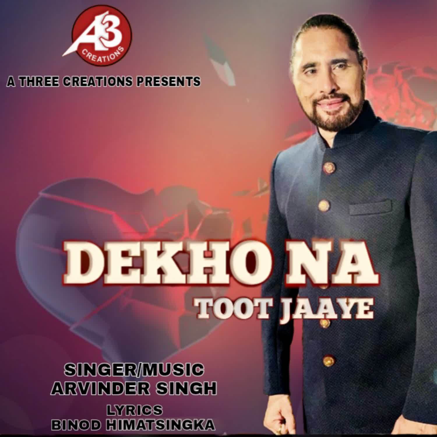 Arvinder Singh - Dekho Na Toot Jaaye