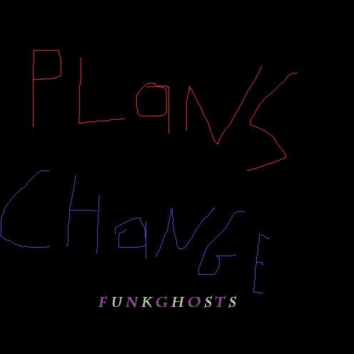 Plans Change