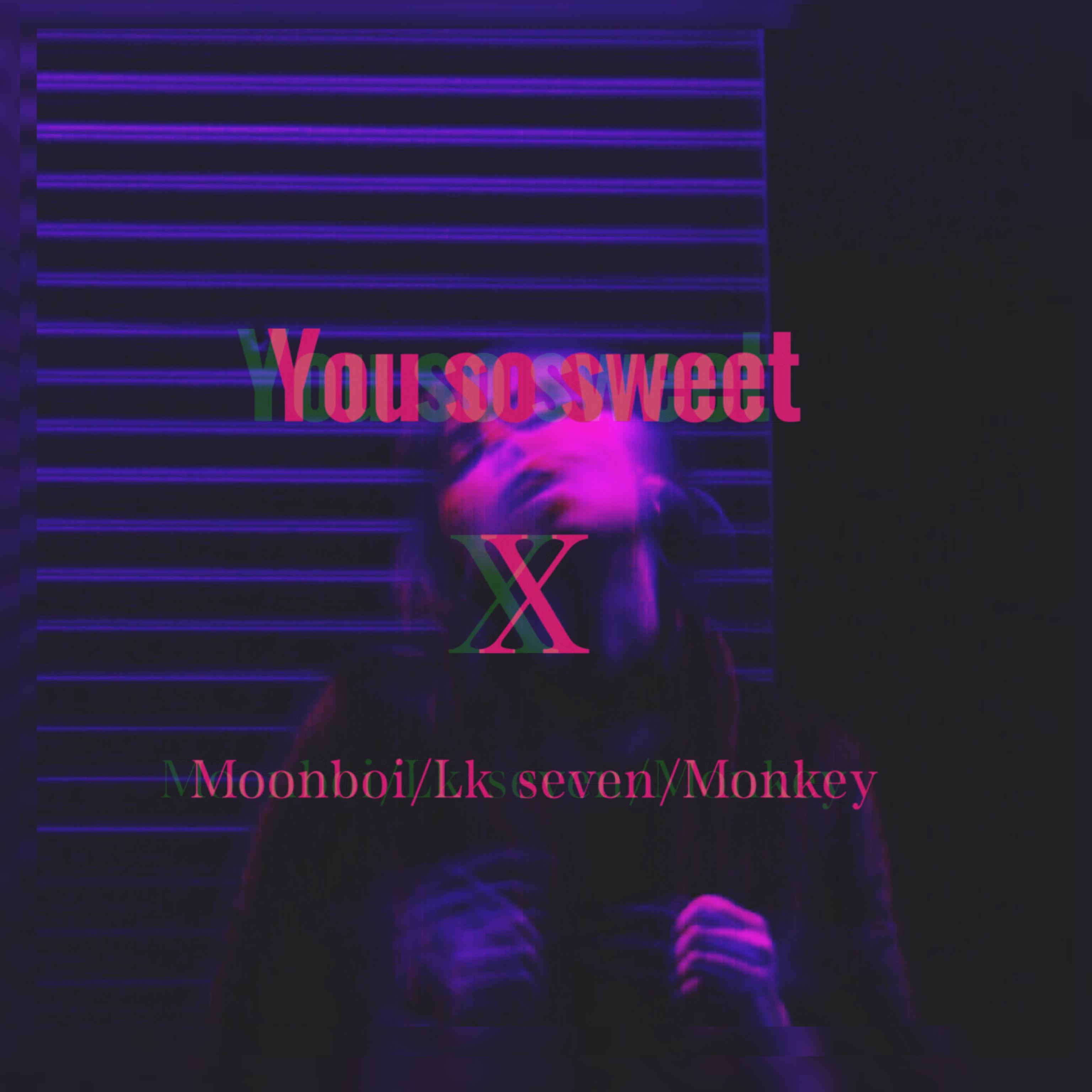 You So Sweet ! （Prod By Lure）专辑
