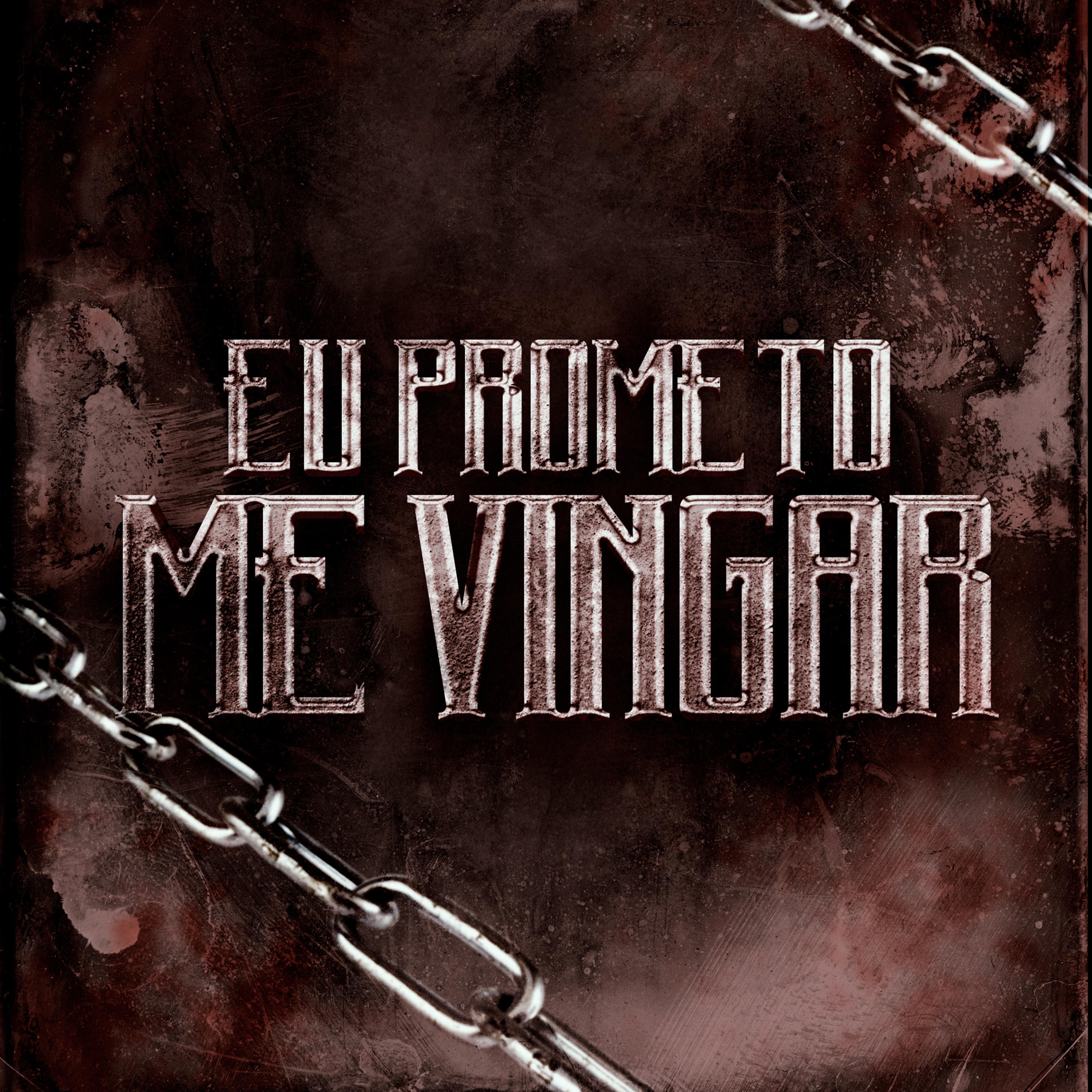 Vingança - Eu Prometo Me Vingar