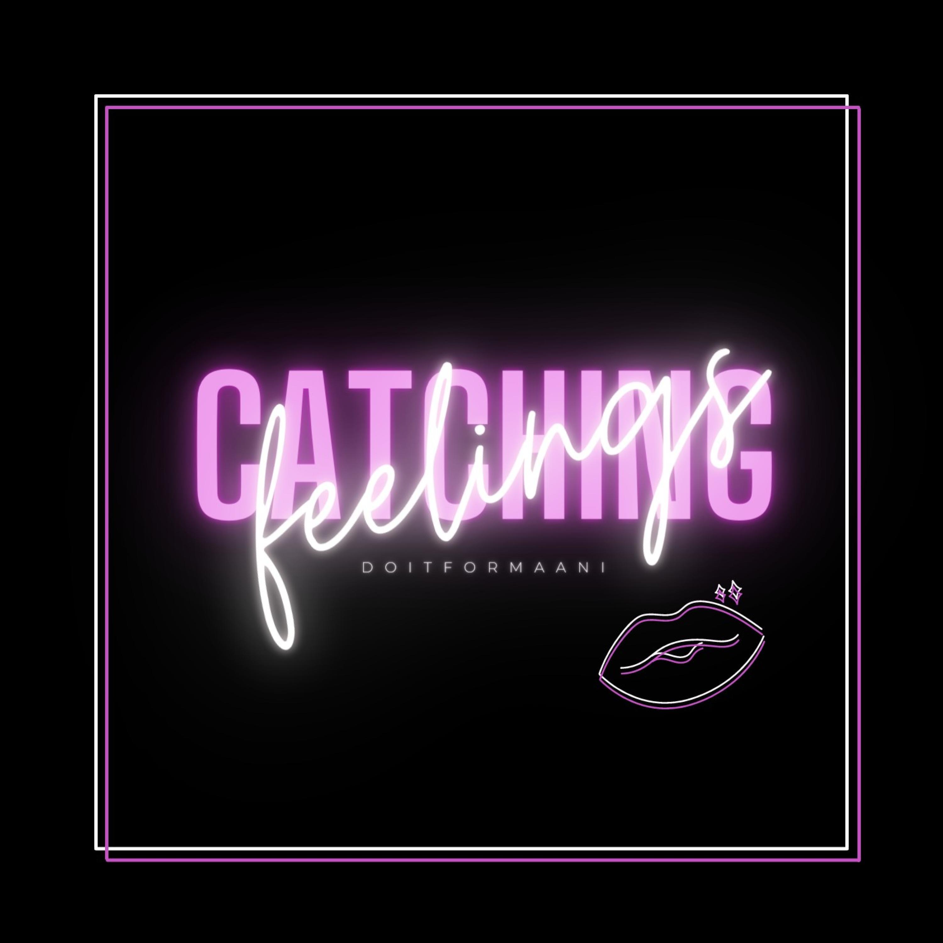 Catching Feelings (feat. Princess Noé, Mellimellaay & JoHanna)