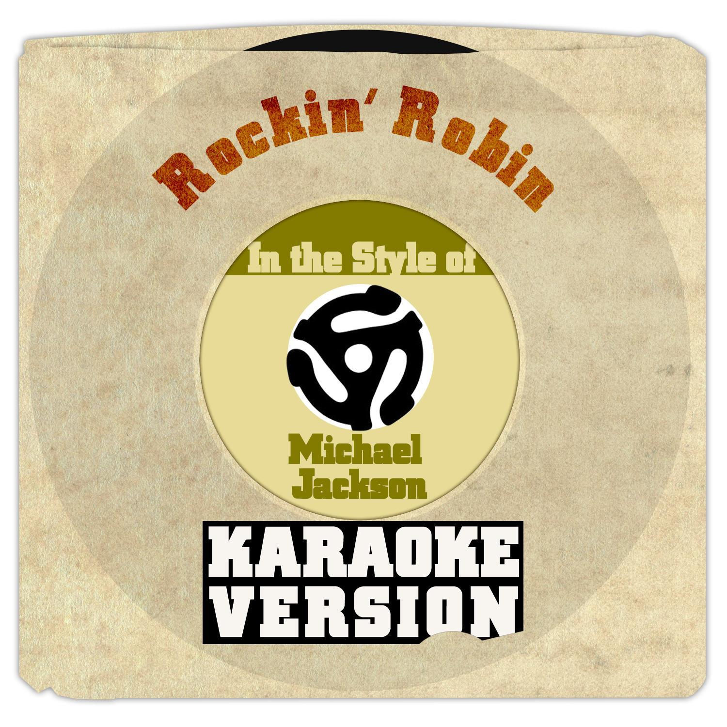 Rockin' Robin (In the Style of Michael Jackson) [Karaoke Version] - Single专辑