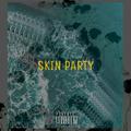 SKIN PARTY