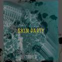 SKIN PARTY专辑