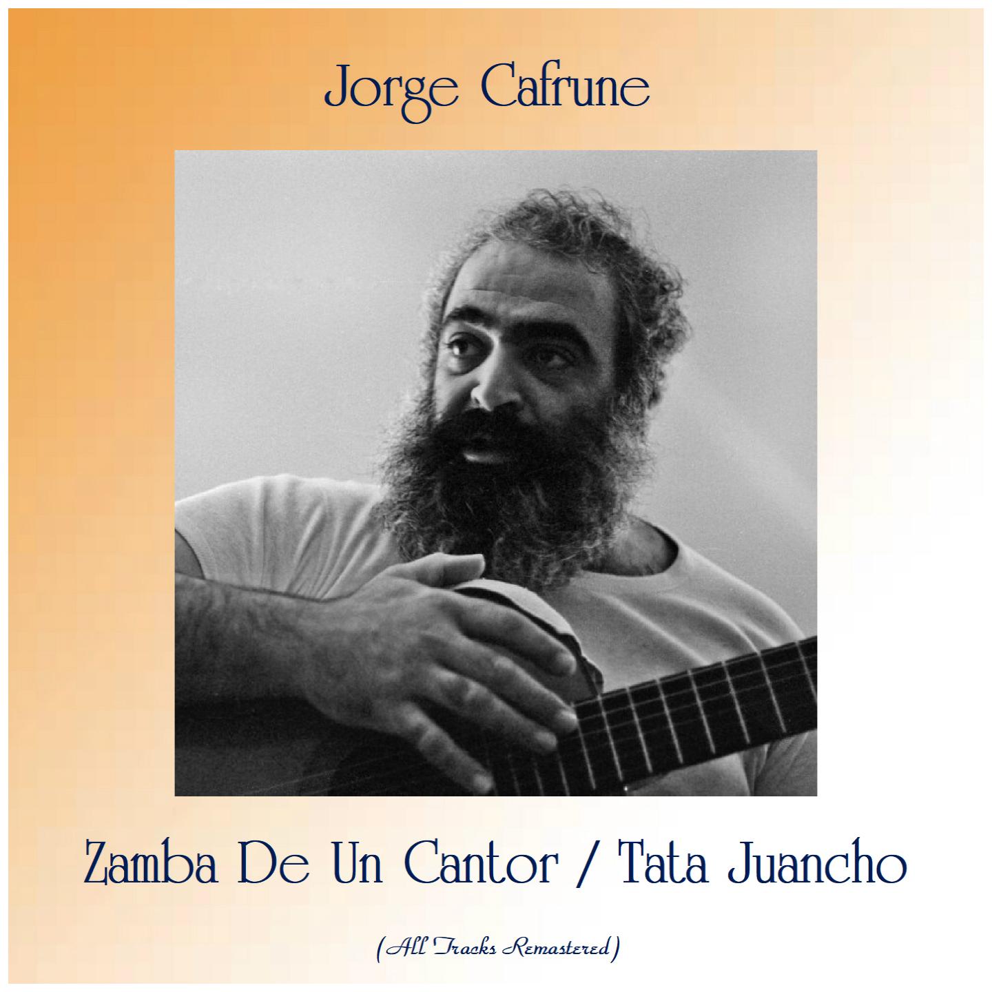 Zamba De Un Cantor / Tata Juancho (All Tracks Remastered)
