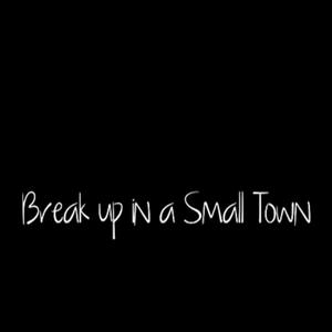 Breakup In A Small Town-Sam Hunt伴奏