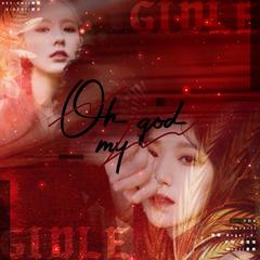 Oh my god（翻自 (G)I-DLE）