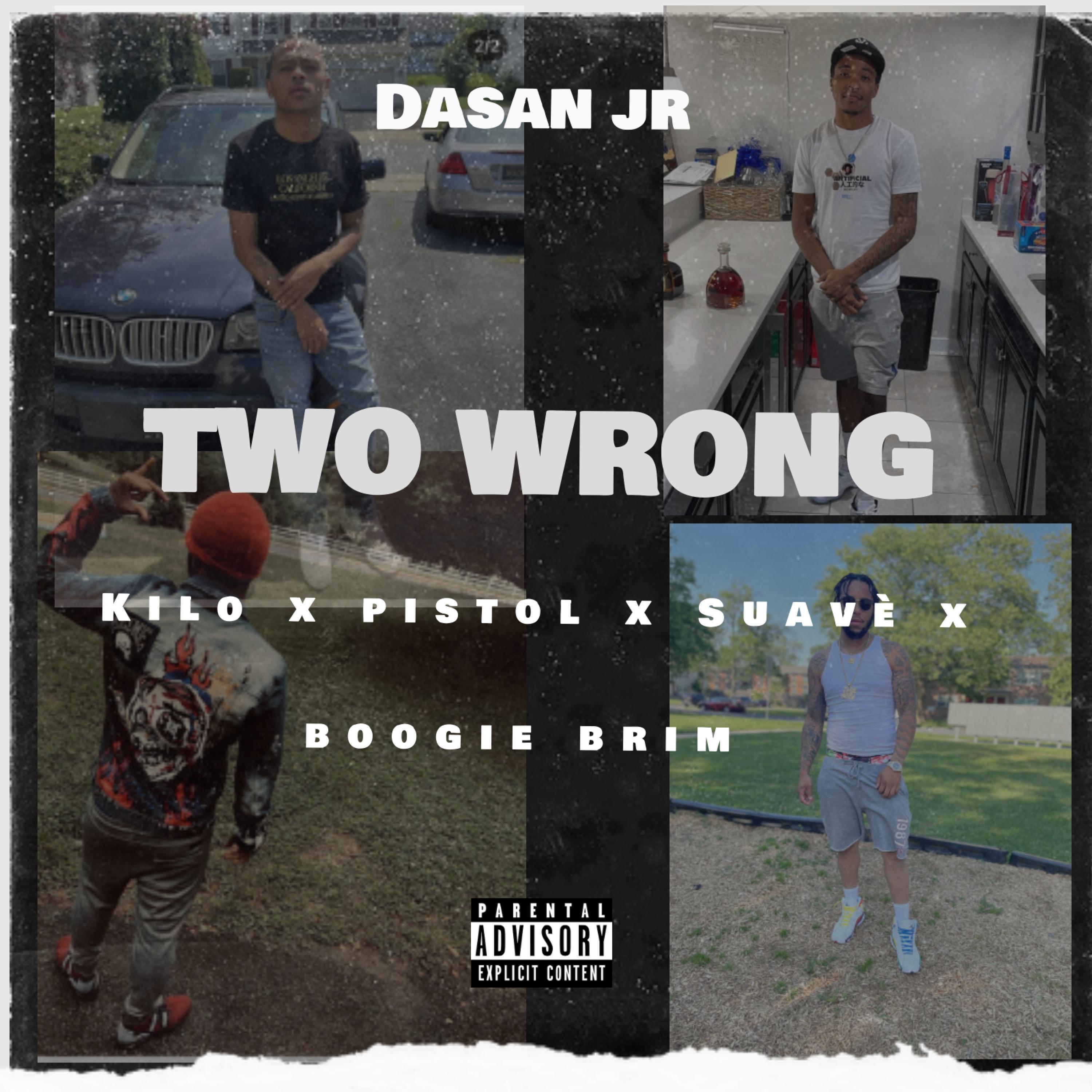 DasanJr - TWO WRONG (feat. PISTOL, SUAVE & BOOGIE BRIM)