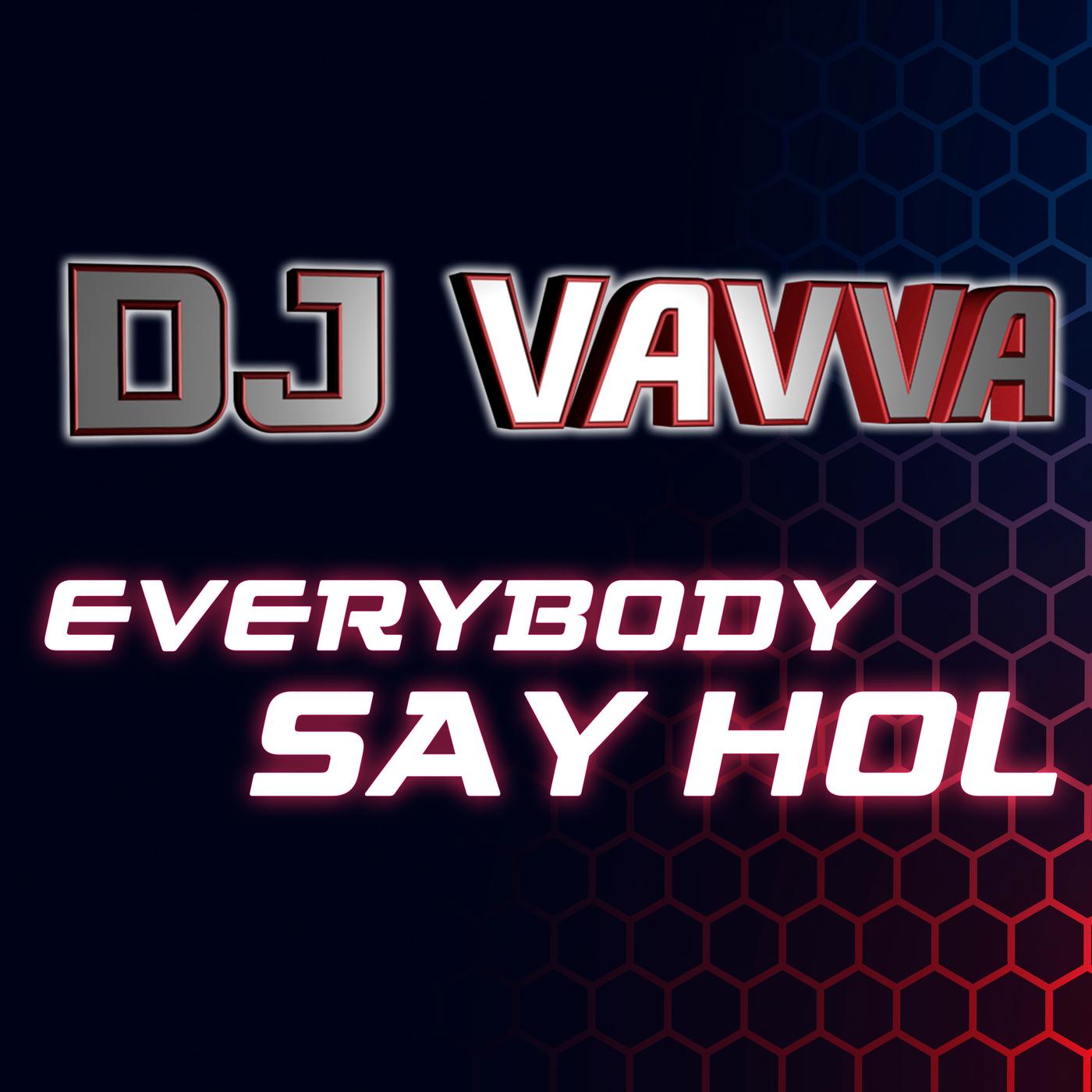 Everybody Say Hol