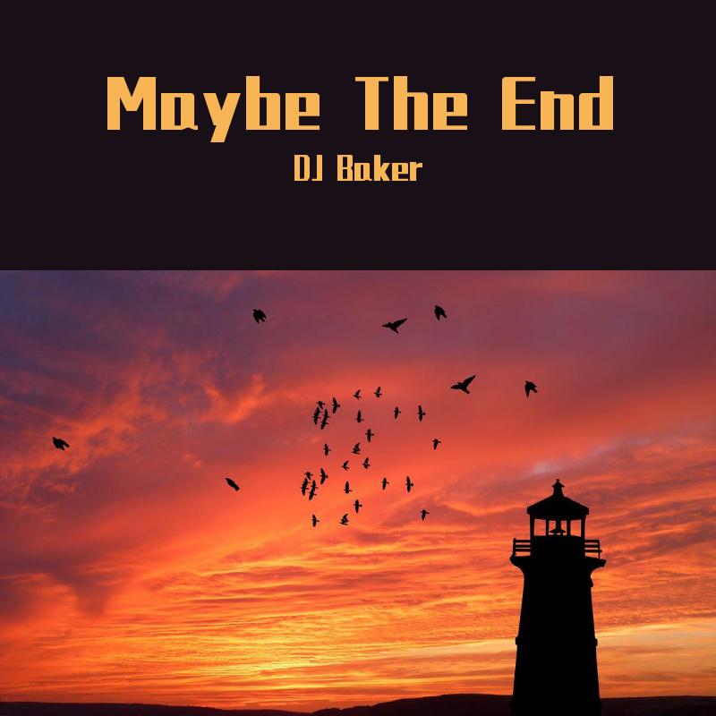 DJ Baker - Maybe The End