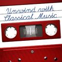 Unwind with Classical Music专辑
