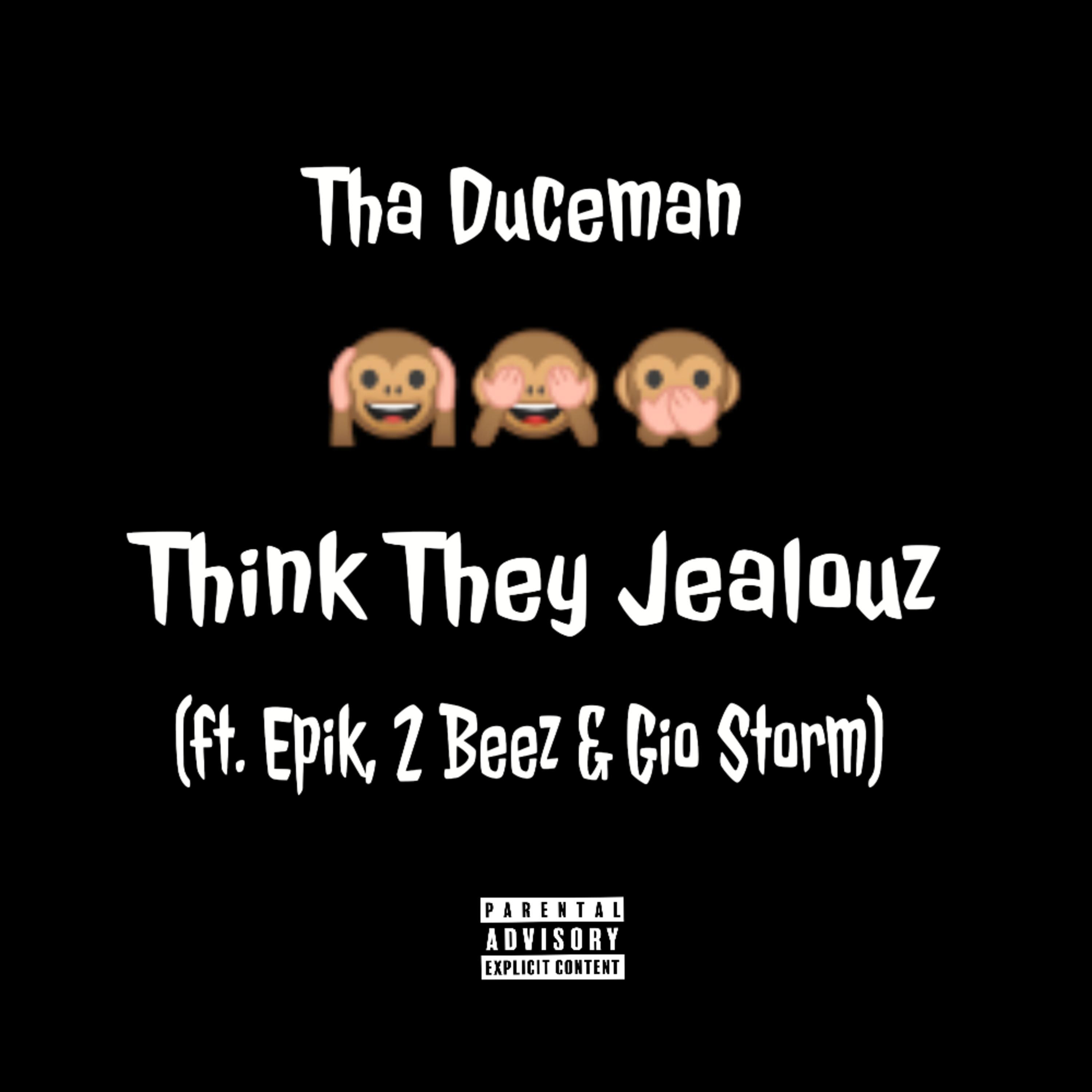 Think They Jealouz (feat. Epik, 2 Beez & Gio Storm)