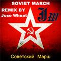 Soviet March(Jose Wheat Remix)