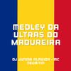 Dj Junior Almeida - Medley da Ultras do Madureira