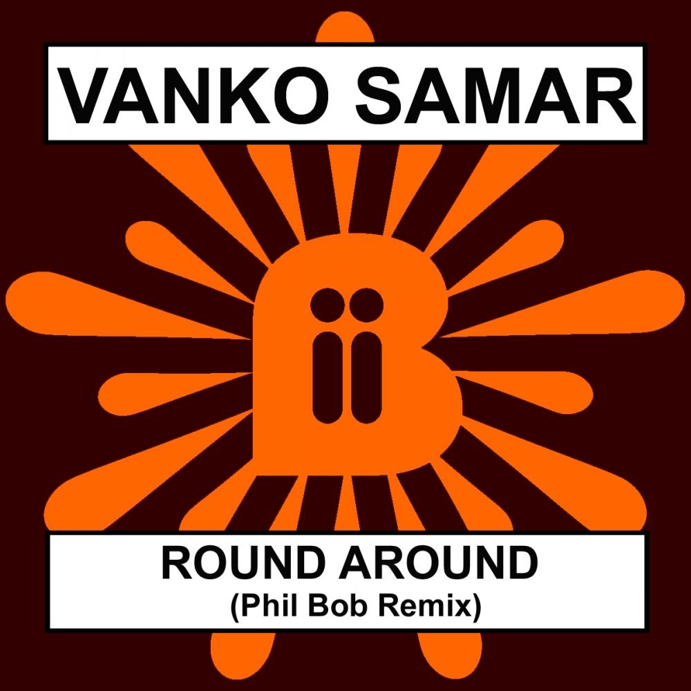 Round Around (Phil Bob Remix)