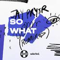 So What (Remixes)专辑